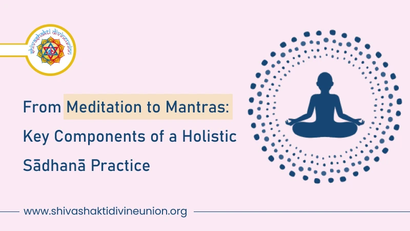 Holistic Sādhanā Practice